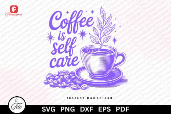 Coffee Is Self Care SVG PNG Graphics & Illustrations